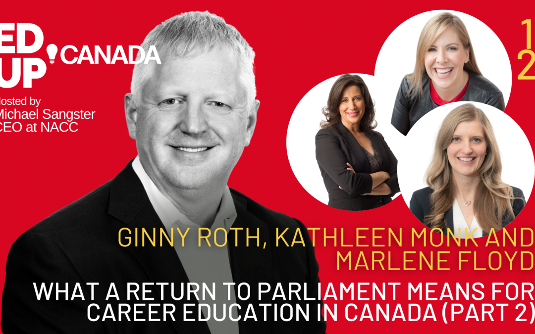 Episode #12: What a Return to Parliament Means for Career Education in Canada (Part 2)