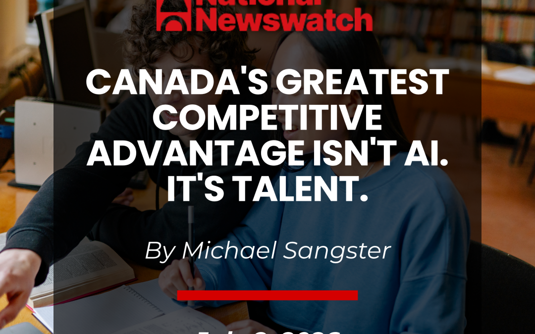 NACC CEO Michael Sangster: Canada’s Greatest Competitive Advantage Isn’t AI. It’s Talent